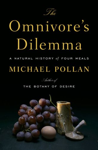 Food For Thought: Omnivore’s Dilemma:.